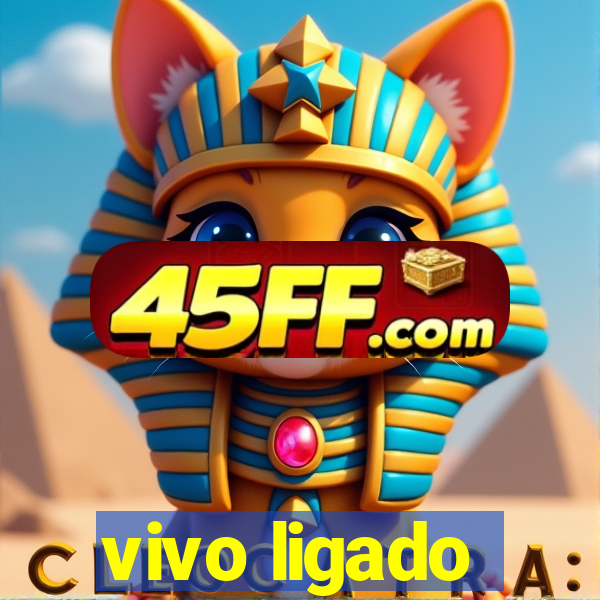 vivo ligado